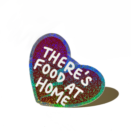 There's Food At Home Sticker